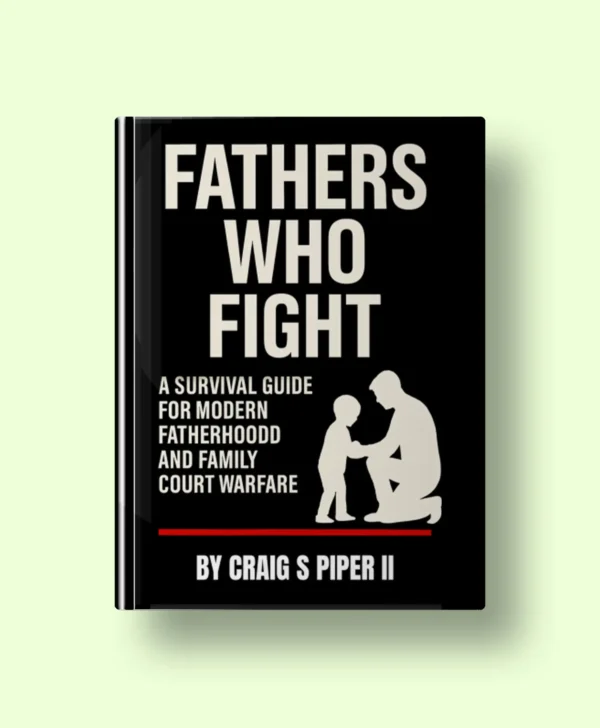 Fathers Who Fight: A Survival Guide for Modern Day Fatherhood